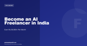 Become an AI Freelancer in India | AutomateToProfit