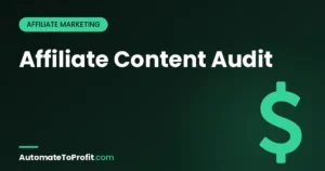 Affiliate Content Audit 2026: Find & Fix Posts Losing Traffic – featured image | Automate to Profit