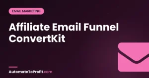 How to Build an Affiliate Email Funnel with ConvertKit (Step-by-Step 2026) – featured image | Automate to Profit