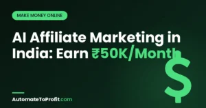 AI Affiliate Marketing India 2026: Earn ₹50,000/Month Roadmap – featured image | Automate to Profit