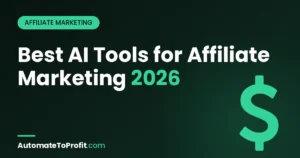 Best AI Tools for Affiliate Marketing 2026: Complete Tested Comparison – featured image | Automate to Profit