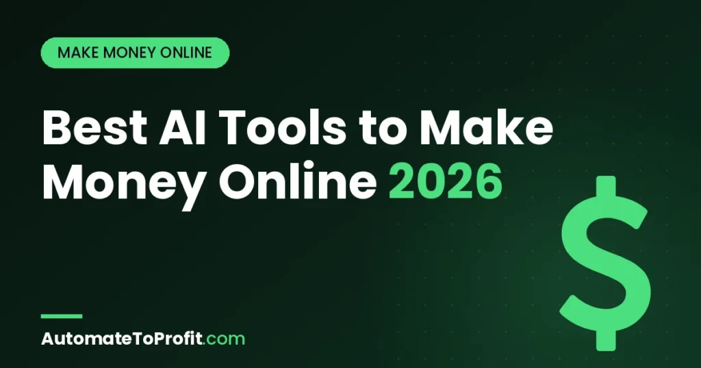 10 Best AI Tools to Make Money Online in 2026 (Beginner-Friendly Picks) – featured image | Automate to Profit
