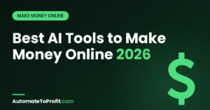 10 Best AI Tools to Make Money Online in 2026 (Beginner-Friendly Picks) – featured image | Automate to Profit