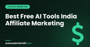 Best Free AI Tools for Indian Affiliate Marketers 2026 (Tested) โ featured image | Automate to Profit