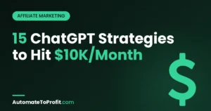 ChatGPT for Affiliate Marketing 2026: 15 Proven $10K/Month Strategies – featured image | Automate to Profit