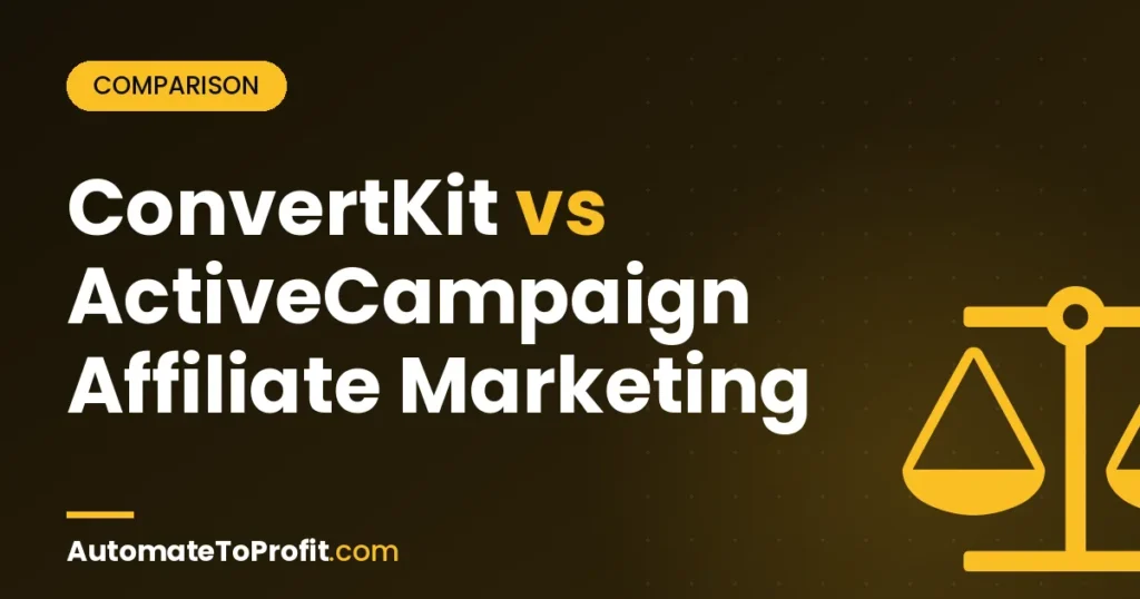 Kit (ConvertKit) vs ActiveCampaign 2026: Best for Affiliate Marketers? – featured image | Automate to Profit