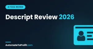 Descript Review 2026: Best AI Video & Podcast Editor for Creators? – featured image | Automate to Profit