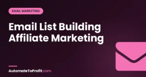 Email List Building for Affiliate Marketers 2026: Owned-Audience Roadmap – featured image | Automate to Profit
