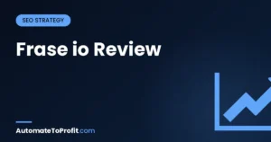 Frase.io Review 2026: Pricing, Free Trial, vs Surfer SEO Verdict โ featured image | Automate to Profit