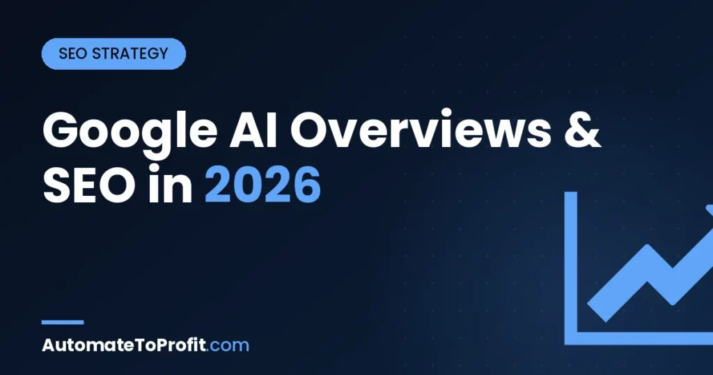 Google AI Overviews & SGE 2026: How to Rank When AI Eats Your Clicks (The Affiliate Survival Guide) – featured image | Automate to Profit