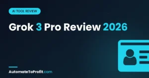 Grok 3 Pro Review 2026: Honest 30-Day Verdict + Grok 4 Comparison – featured image | Automate to Profit