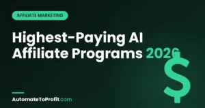The Highest Paying AI Affiliate Programs in 2026: Earn Recurring Income That Actually Scales – featured image | Automate to Profit