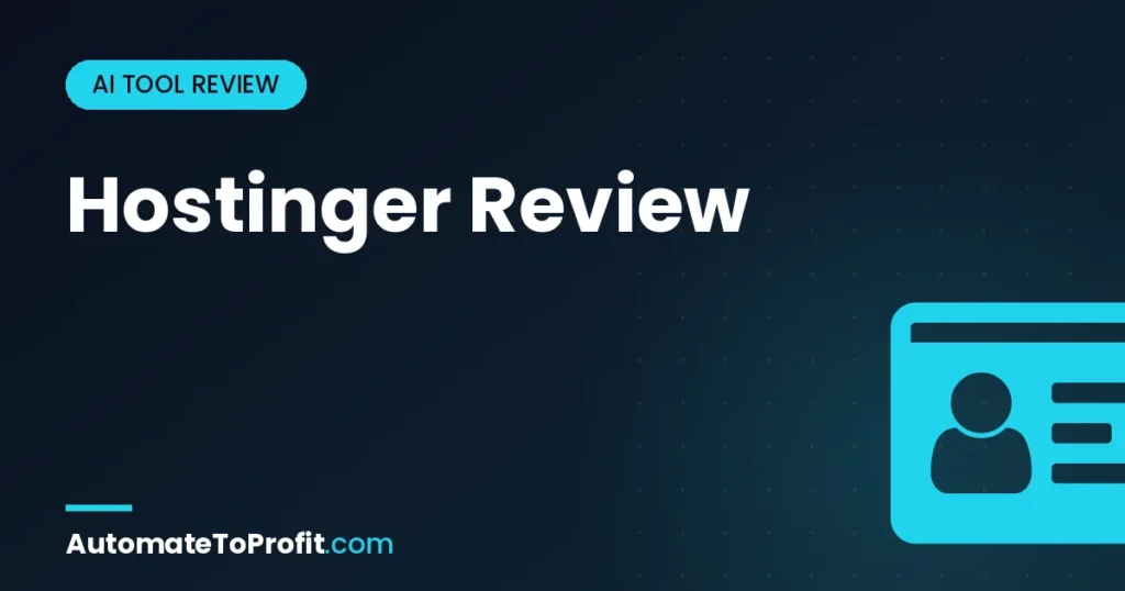 Hostinger Review 2026: Honest Verdict + Pricing After 90 Days Testing – featured image | Automate to Profit