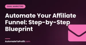 Automate Affiliate Funnel: Complete 2026 Step-by-Step Blueprint – featured image | Automate to Profit