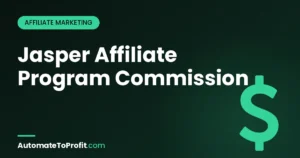 Jasper AI Affiliate Program 2026: Commission, Cookie & Approval Process – featured image | Automate to Profit