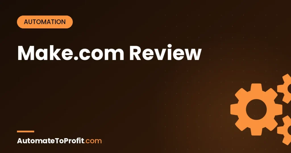Make.com Review 2026: Honest Pros, Cons & Pricing Breakdown – featured image | Automate to Profit