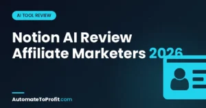 Notion AI Review for Affiliate Marketers 2026: Worth the $10/Month? – featured image | Automate to Profit