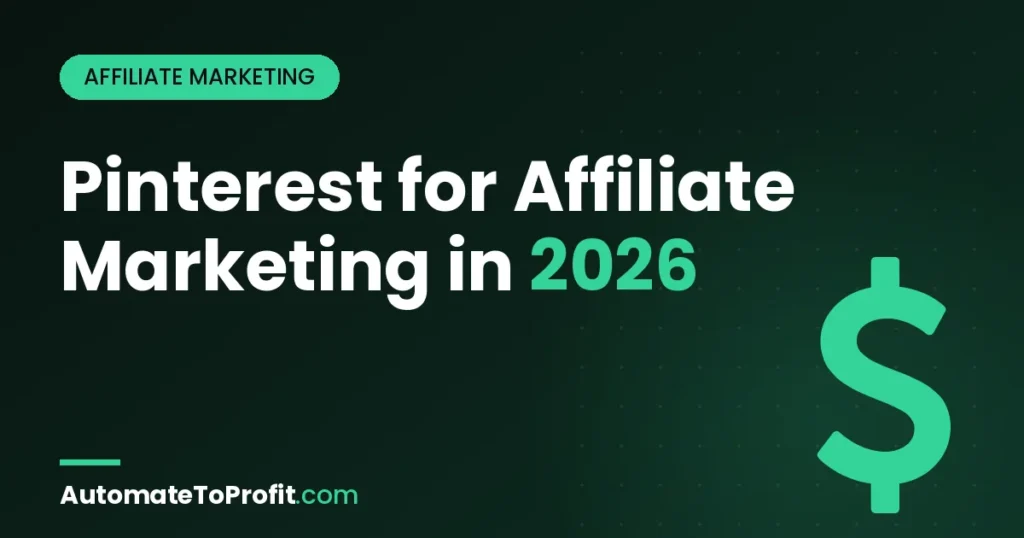 Pinterest for Affiliate Marketing 2026: The AI-Powered Traffic Playbook (0 to 100K Monthly Views Tested) – featured image | Automate to Profit
