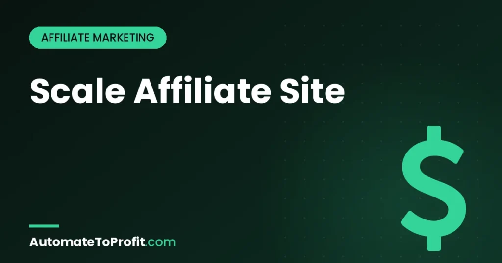 Scale Affiliate Site to $10K/Month: 2026 Growth Roadmap (Tested) – featured image | Automate to Profit