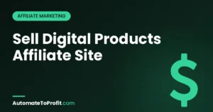 Sell Digital Products on Affiliate Site 2026: $0–$10K Playbook – featured image | Automate to Profit