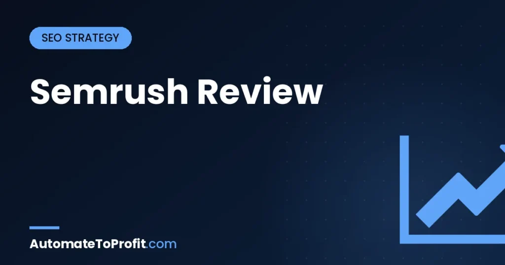 Semrush Review 2026: Honest Take After $1,400 Spent (12 Weeks) – featured image | Automate to Profit