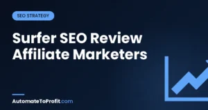 Surfer SEO Review for Affiliate Marketers 2026: Honest ROI After 90 Days – featured image | Automate to Profit