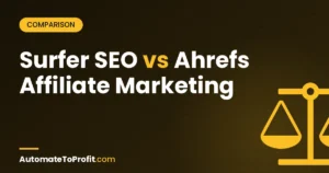 Surfer SEO vs Ahrefs for Affiliate Marketers 2026: Which One Wins? โ featured image | Automate to Profit