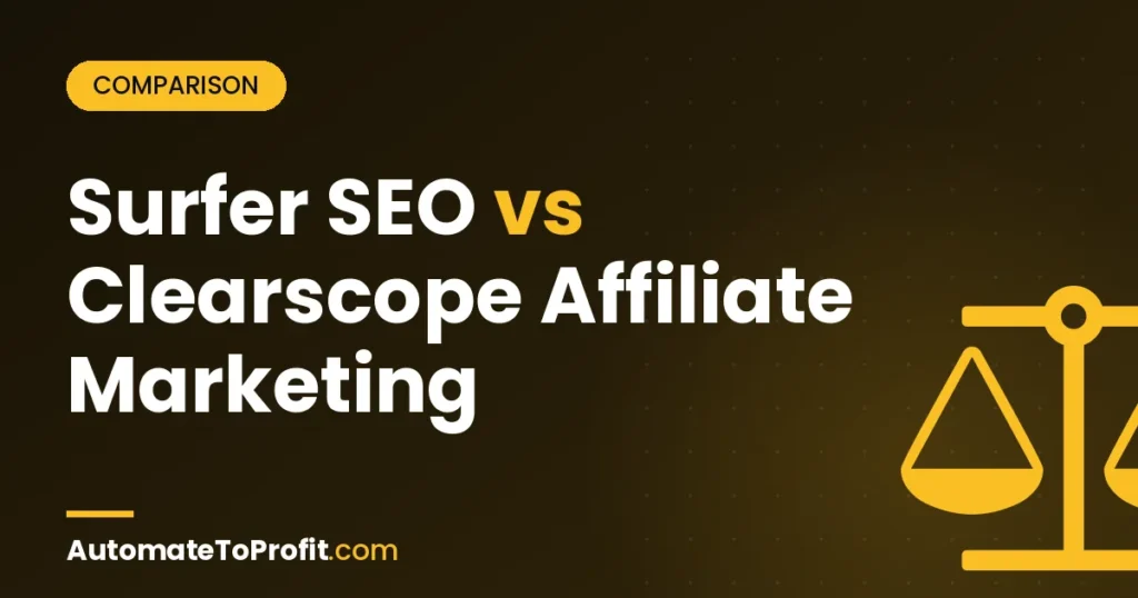 Surfer SEO vs Clearscope 2026: Which Wins for Affiliate Marketers? – featured image | Automate to Profit